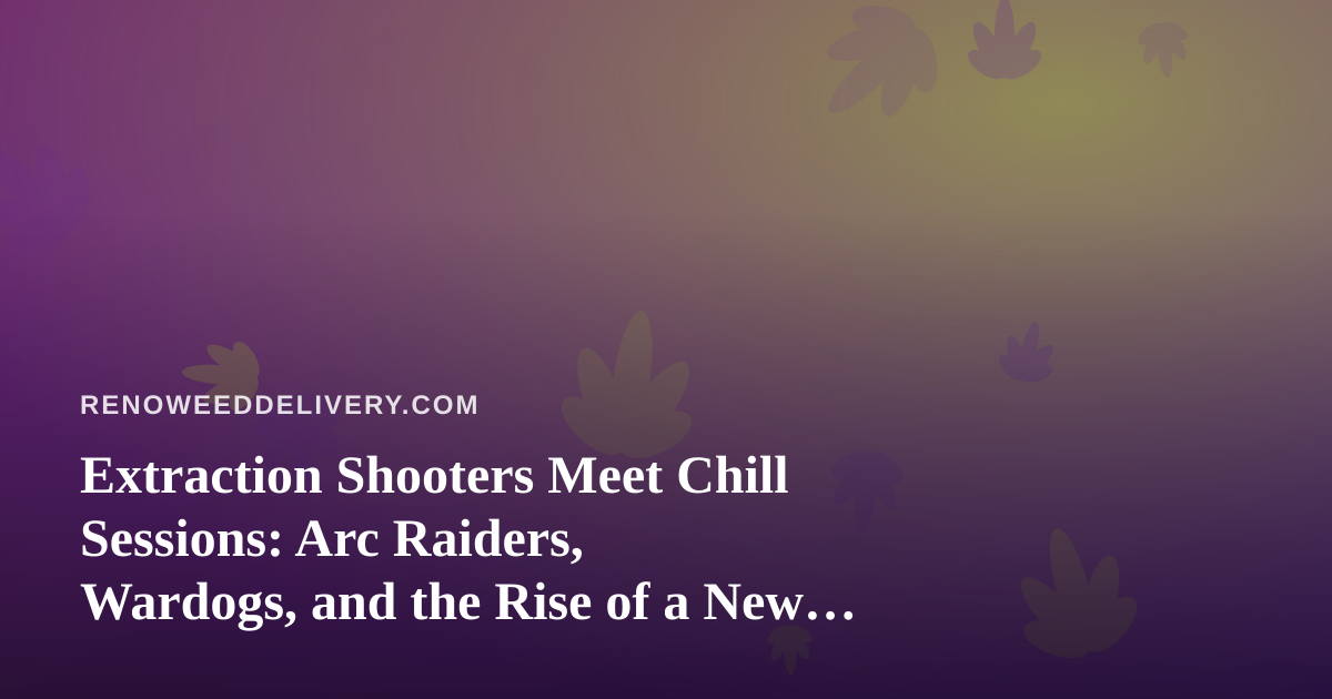 Extraction Shooters Meet Chill Sessions: Arc Raiders, Wardogs, and the Rise of a New Twitch Streamer